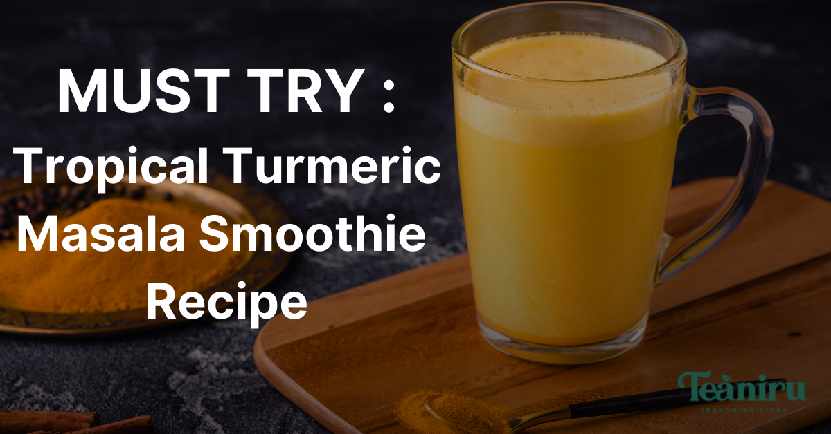 Must Try - Tropical Turmeric Masala Smoothie Recipe